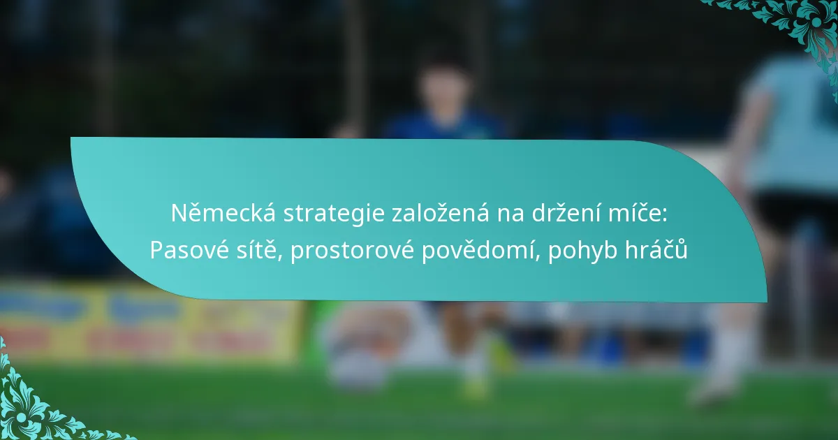 featured-image-nemecka-strategie-zalozena-na-drzeni-mice-pasove-site-prostorove-povedomi-pohyb-hracu