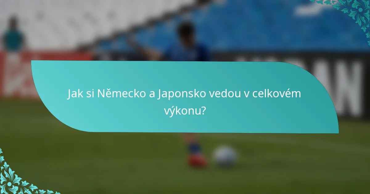 Jak si Německo a Japonsko vedou v celkovém výkonu?