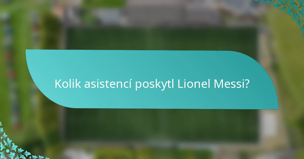 Kolik asistencí poskytl Lionel Messi?